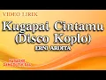 Download Lagu Erni Ardita - Kugapai Cintamu Disco Koplo (Official Video Lirik)