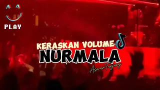 keraskan volume nurmala bassganas remix 2024 