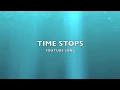 Time Stops | YouTube Song-Music