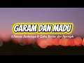 Lirik Lagu Garam dan Madu | 3 Pemuda Berbahaya ft Sallsa Bintan dan Azorraph 