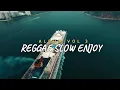 Download Lagu REGGAE SLOW ENJOY - ALBUM VOL 3 #HITSSONG2025