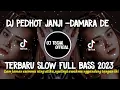 Download Lagu DJ PEDOT JANJI-DAMARA DE TERBARU SLOW FULL BASS VIRAL TIKTOK 2023