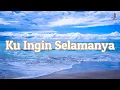 Download Lagu Ungu - Ku Ingin Selamanya (Lyrics)