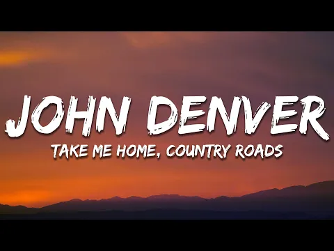 Download MP3 John Denver - Take Me Home, Country Roads (Lyrics)