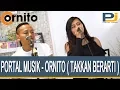 Download Lagu PORTAL MUSIK - ORNITO ( TAKKAN BERARTI )