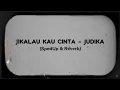 Download Lagu Jikalau Kau Cinta - JUDIKA (SpedUp \u0026 Reverb) With Lyrics