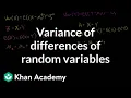 Variance of differences of random variables Probability and Statistics Khan Academy