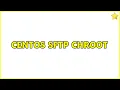 CentOS SFTP chroot