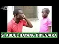 DUBBER SUNDA LUCU TERBARU - SI ABDUL HAYANG DI PENJARA