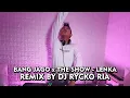 Lagu BANG JAGO x THE SHOW - LENKA [ REMIX BY RR-RYCKO RIA ]