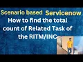 Find Total Count Of The Related Task Of ServiceNow Interview TechWithGajju