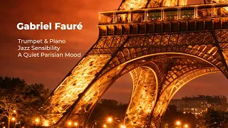 gabriel faur soft jazz trumpet u0026 piano a quiet parisian mood 