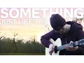 Download Lagu Something Just Like This - The Chainsmokers & Coldplay - Fingerstyle Guitar Cover