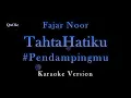 Download Lagu Fajar Noor - Tahta Hatiku #Pendampingmu (Karaoke Version by QraOke)