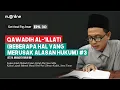 Download Lagu Ushul Fiqh Dasar Eps 30: Qawadih al-'Illati (Beberapa Hal Yang Merusak Alasan Hukum) [Bag 3]