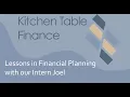 Kitchen Table Finance Podcast Lessons in Financial Planning with Our Intern Joel