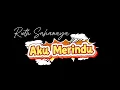 [Karaoke] Aku Merindu - Ruth Sahanaya