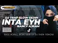 Download Lagu DJ TRAP INTA EYH - MELODY SEDIH BASS HOREG NGUK DERR BY DJ FAIDH FIDHONI