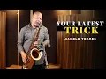 YOUR LATEST TRICK (Dire Straits) Sax Angelo Torres - Saxophone Cover - AT Romantic CLASS #32