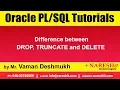 Oracle Tutorials Difference between DROP TRUNCATE and DELETE by Mr Vaman Deshmukh