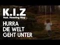 K.I.Z feat. Henning May - Hurra die Welt geht unter (karaoke)