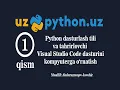 1-dars Python dasturlash tilini va tahrirlovchi dastur Visual Studio Codeni Windows OSga o rnatish