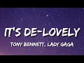 Tony Bennett, Lady Gaga - It's De-Lovely (Lyrics)