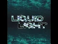 Liquid Light