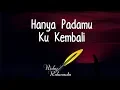 Download Lagu Musikalisasi Puisi - Hanya Padamu Ku Kembali