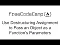 ES6 - Use Destructuring Assignment to Pass an Object as a Function s Parameters