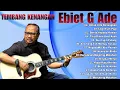 Lagu Lagu Terbaik Ebiet G Ade Sepanjang Masa I Lagu Populer Indonesia | Untuk Kita Renungkan 