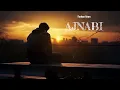 AJNABI (Slowed and Reverb) - Farhan khan | drjSohail | Udit naryan and Alka Yagnik | Alif Laila