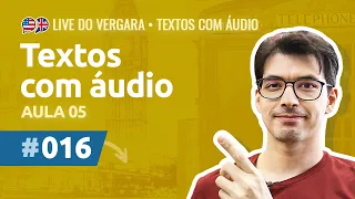 Live do Vergara #016 - Textos com áudio - Aula 05