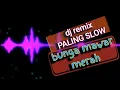 Download Lagu PALING SLOW!!! DJ REMIX BUNGA MAWAR MERAH TERBARU 2021