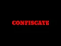 CONFISCATE - Meaning