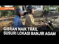 Gibran Naik Trail Lihat Rumah Luluh Lantak Akibat Banjir di Sumbar | Liputan6