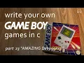 Debugging your games GAMECHANGING - Part 23 GameBoy programming