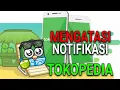 Download Lagu CARA MENGATASI NOTIFIKASI TOKOPEDIA TIDAK MUNCUL