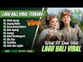 Download Lagu Widi Widiana Ft Dek Ulik - RINDU AYANG | Made Gunawan - SAUP SANGKOL || LAGU BALI VIRAL 2025