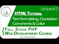 Lecture 2 - HTML Text formatting Comments Color Learn HTML online