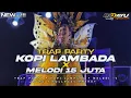 Lagu DJ KOPI LAMBADA TRAP PARTY X MELODI 15 JUTA • FULLBASS MENGKANE