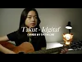 Takut - Idgitaf | #coverbyfaithcns