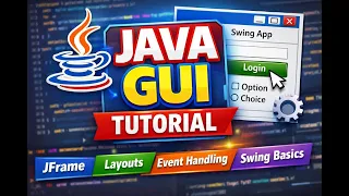 Java GUI Tutorial for Beginners Swing JFrame Layouts Event Handling