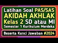 Download Lagu Latihan Soal PAS/SAS AKIDAH AKHLAK Kelas 2 Semester 1 Kurikulum Merdeka \u0026 Kunci Jawabannya (2024)