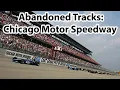 Abandoned Tracks Chicago Motor Speedway
