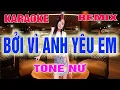 Download Lagu Bởi Vì Anh Yêu Em Karaoke Remix Tone Nữ Dj Cực Sung 2022