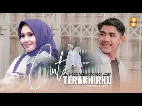 Download MP3 Nazia Marwiana ft Ezam - Cinta Terakhirku (Official Music Video)
