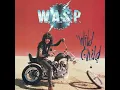 ▷ WASP Wild Child Lyrics | 1080p + Lyrics HD 1986