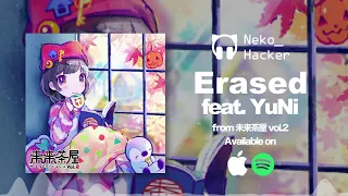 Neko Hacker - Erased feat. YuNi