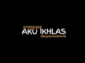 Download Lagu Aku ikhlas - AFTERSHINE (slowed+reverb+lirik) mass ditzz